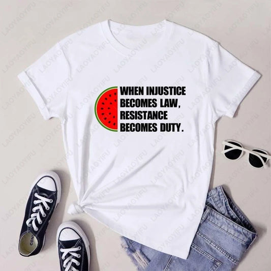 Women's T shirts Palestine When Injustice Becomes Law Human Rights This Is Not A Watermelon